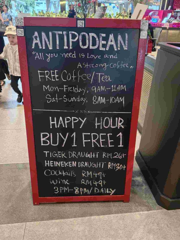 Antipodean Gurney Central : Happy hour 
Buy 1 free 1
Tiger 26RM
Haineken 30RM
Cocktails 49RM