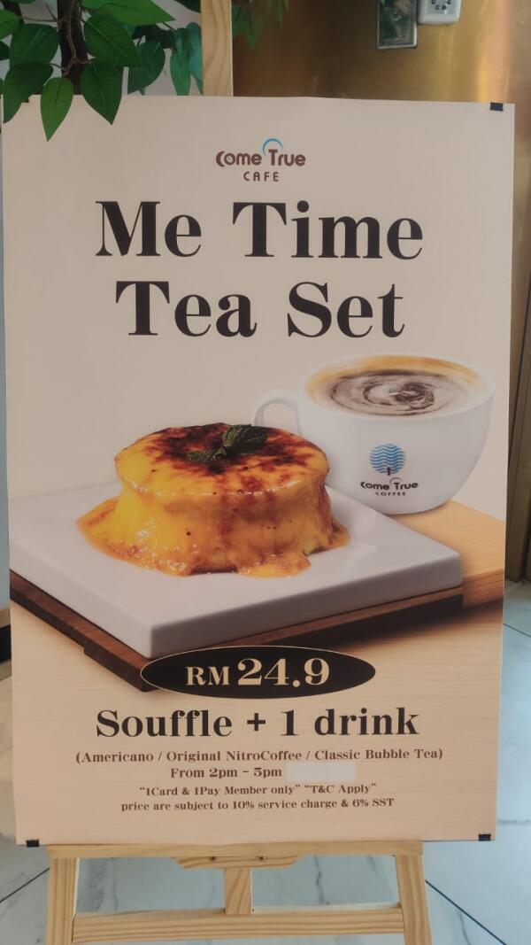 Come True Cafe • 1 Utama Shopping Centre : Me time tea set RM24.9
Souffle + 1 drink
