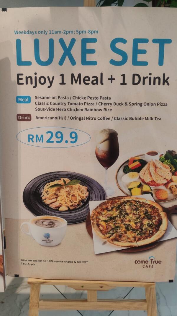 Come True Cafe • 1 Utama Shopping Centre : Luxe set
Enjoy 1meal +1drink