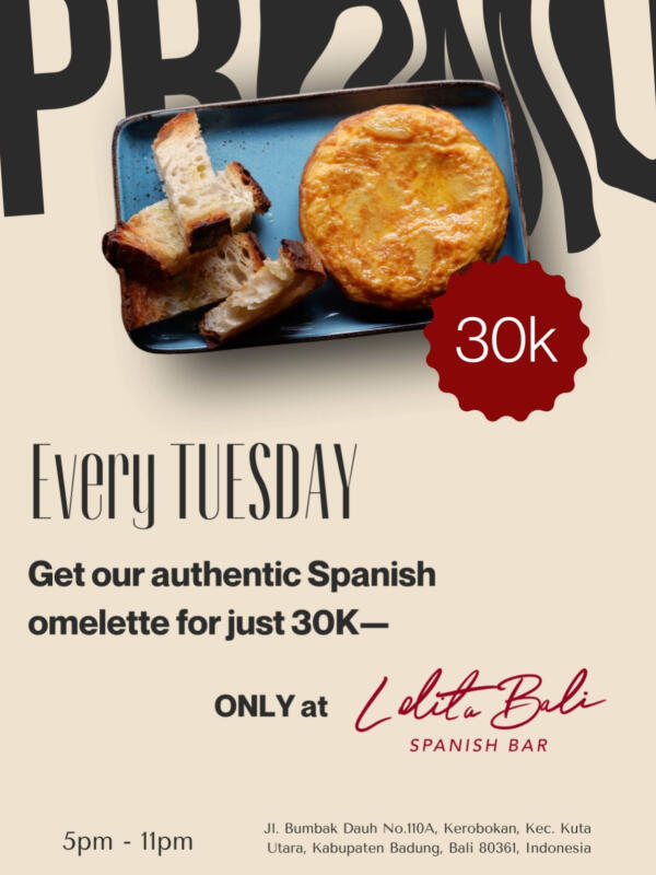 Lolita Bali : Everything Tuesday get an authentic Spanish omelette for just 30k